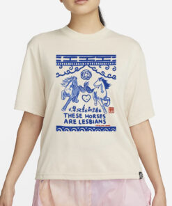 These Horses Are Lesbians T-Shirt2