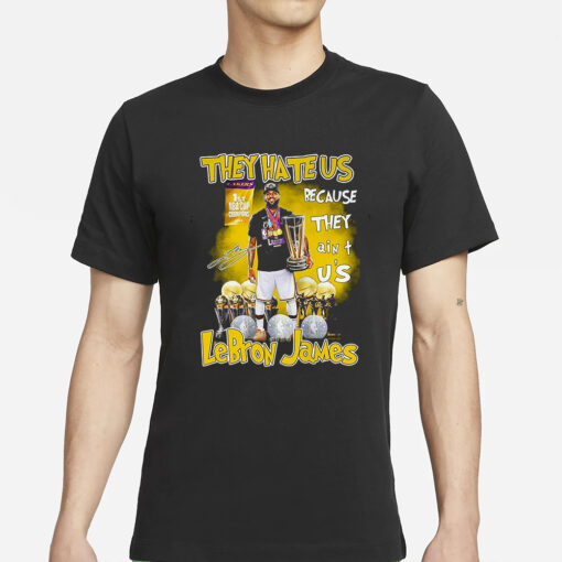 They Hate Us Because They Aint Us Lebron James 1st Nba Cup Champions 2023 T-Shirts