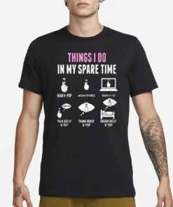 Things I Do In My Spare Time K-pop T-Shirt1