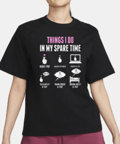 Things I Do In My Spare Time K-pop T-Shirt3