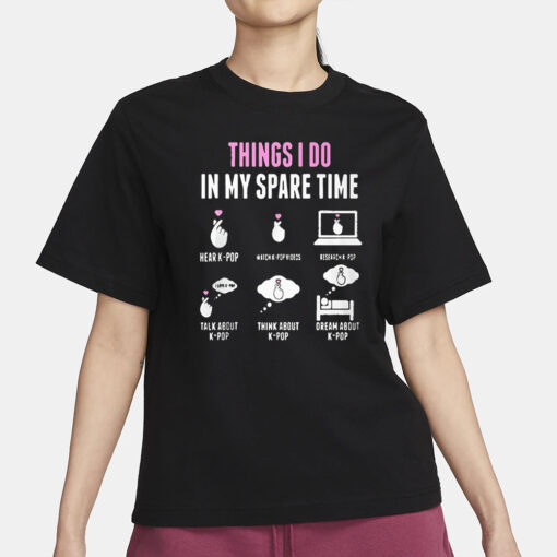 Things I Do In My Spare Time K-pop T-Shirt3