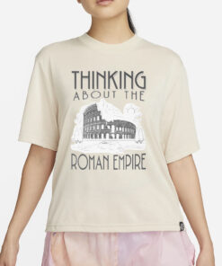 Thinking About The Roman Empire Rome Meme Dad Joke T-Shirt2