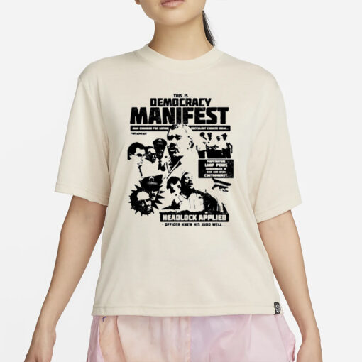 This Is Democracy Manifest Headlock Applied T-Shirt2