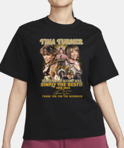 Tina Turner The Queen Of Rock N’ Roll Simply The Best 1939 – 2023 Thank You For The Memories T-Shirt3