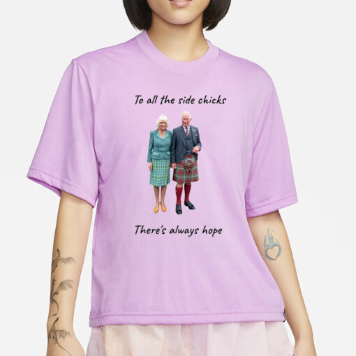 To all the side chicks there's always hope T-Shirt3