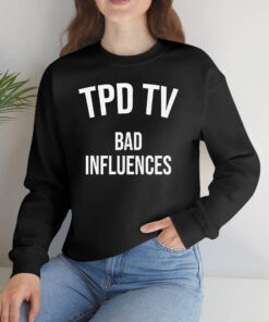 Tpd Tv Bad Influences T-Shirtt