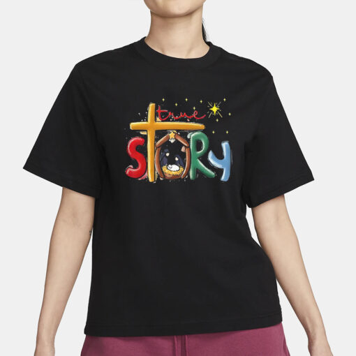 True Story Christmas Nativity Jesus T-Shirt3