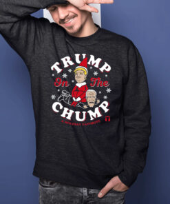 Trump On The Chump A Holiday Favorite T-Shirts