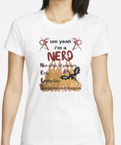 Um Yeah I’m A Nero Not A Fan Of Peanuts Emo Really Gay T-Shirts