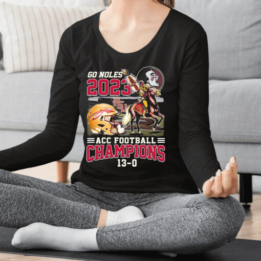 Undefeated 13-0 Go Noles Florida State Seminoles 2023 ACC Football Champions Shirt