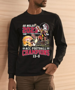 Undefeated 13-0 Go Noles Florida State Seminoles 2023 ACC Football Champions Shirts