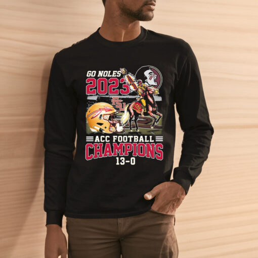 Undefeated 13-0 Go Noles Florida State Seminoles 2023 ACC Football Champions Shirts