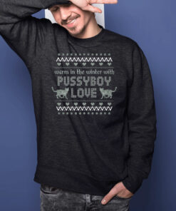 Warm In The Winter With Pussyboy Love T-Shirtt