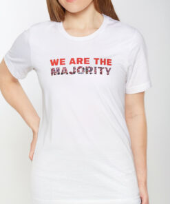 We Are The Majority T-Shirt