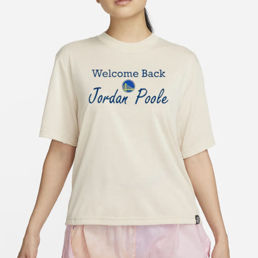 Welcome back Jordan Poole Golden State Warriors T-Shirt4