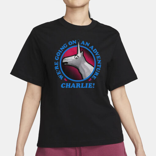 We’re Going On An Adventure Charlie T-Shirt1