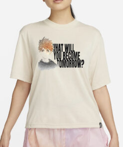 What Will You Become Tomorrow Shoyo Hinata T-Shirt2