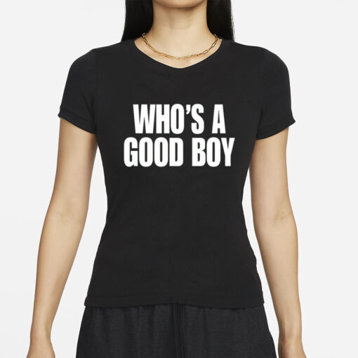 Who's A Good Boy T-Shirt