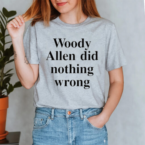 Woody Allen Did Nothing Wrong T-Shirt4