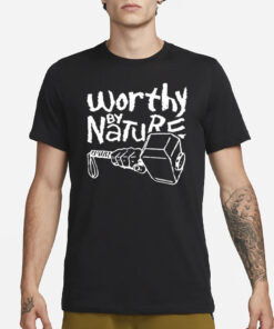 Worthy By Nature Geek Shirt1