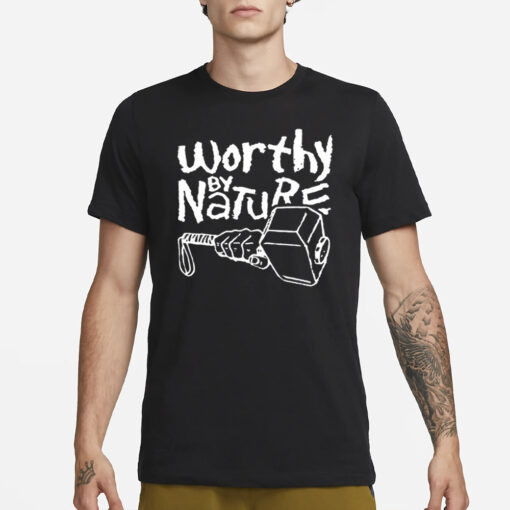 Worthy By Nature Geek Shirt1