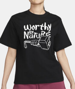 Worthy By Nature Geek Shirt4