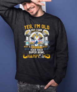 Yes I’m Old But I Saw Steelers Back 2 Back Super Bowl Champions T-Shirts