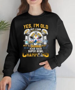 Yes I’m Old But I Saw Steelers Back 2 Back Super Bowl Champions T-Shirtt