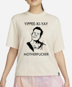 Yippee Ki Yay Motherfucker Die Hard T-Shirt