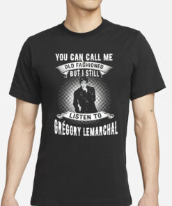 You can call me old fashioned but I still listen to Gregory Lemarchal T-Shirts