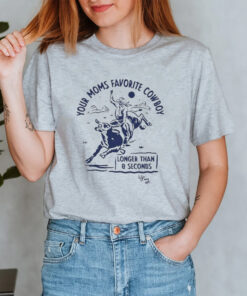 Your Moms Favorite Cowboy Longer Than 8 Seconds Shirt4