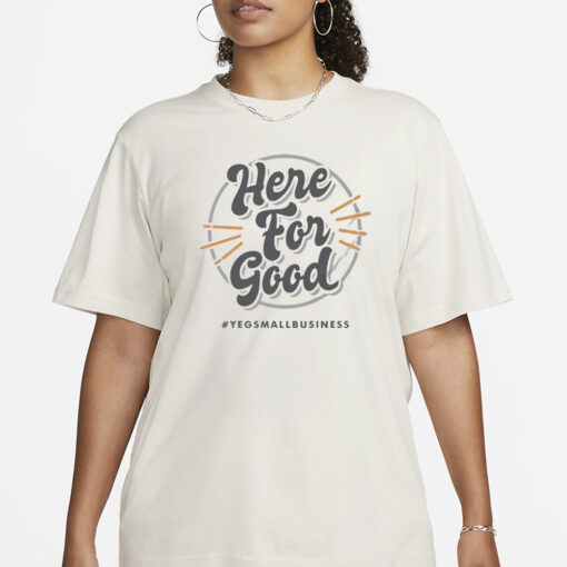 ‘here for good’ gray T-Shirt1