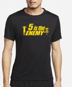 5 is the Enemy Disc Golf T-Shirt, Parody of 5 Hour Energy2