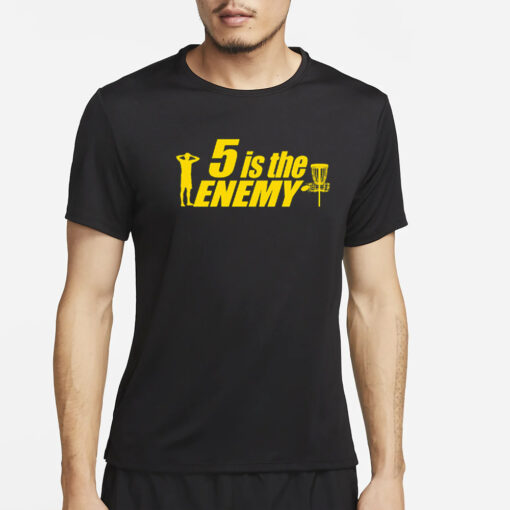 5 is the Enemy Disc Golf T-Shirt, Parody of 5 Hour Energy2