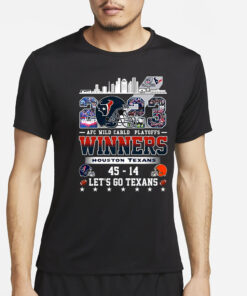 Afc Wild Carld Playoffs 2023 Winners Houston Texans 45 – 14 Cleveland Browns Lets Go Texans T-Shirts4