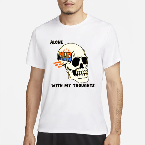 Alone With My Thoughts T-Shirt