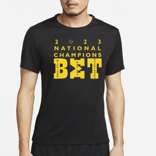 BET Michigan Beat Everybody CFP National Championship T-Shirt2