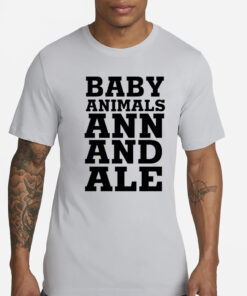 Baby Animals Ann And Ale T-Shirts