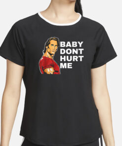 Baby Don't Hurt Me Funny Meme T Shirt2