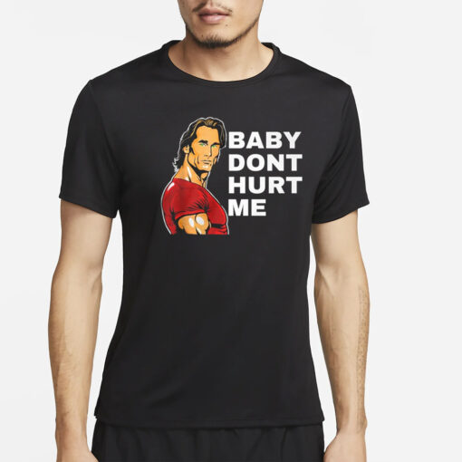 Baby Don't Hurt Me Funny Meme T Shirt4