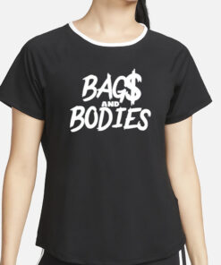 Bag$ And Bodies T-Shirt2