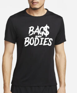 Bag$ And Bodies T-Shirt4