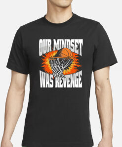 Barstool Our Mindset Was Revenge T-Shirt