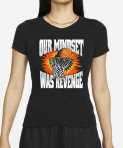 Barstool Our Mindset Was Revenge T-Shirts