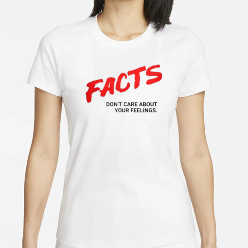 Ben Shapiro Facts Don’t Care About Your Feelings T-Shirts