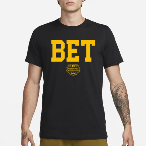 Bet National Champions 2023 Michigan Football T-Shirt1