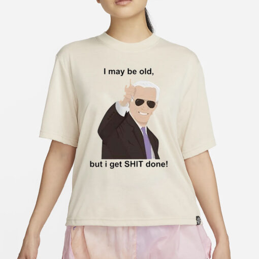 Biden Gets Shit Done T-Shirt2