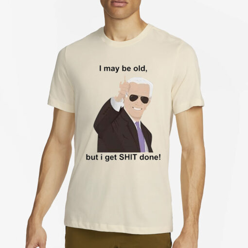 Biden Gets Shit Done T-Shirt4