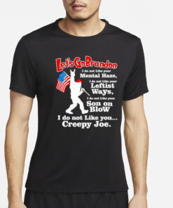 Bigfoot let’s go brandon mental haze creepy Joe T-Shirt2