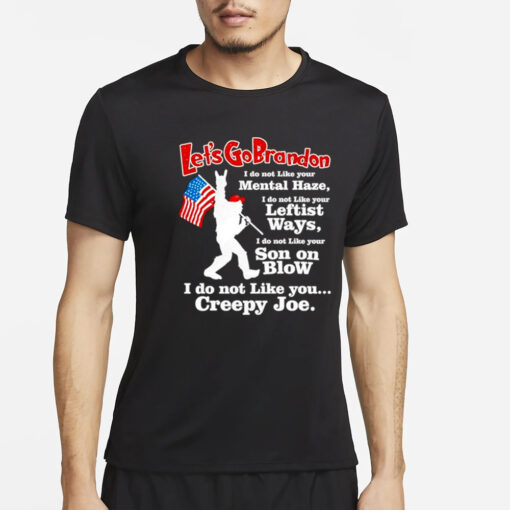 Bigfoot let’s go brandon mental haze creepy Joe T-Shirt2